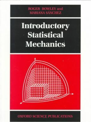 Introductory Statistical Mechanics by Bowley, Roger