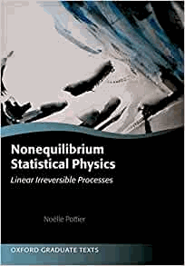 Nonequilibrium Statistical Physics: Linear Irreversible Processes by Pottier, Noelle