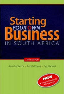 Starting your own business in South Africa by Barrie Terblanche, Pamela Moeng & Guy Macleod