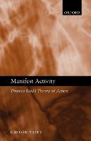 Manifest Activity: Thomas Reid's Theory of Action by Yaffe, Gideon