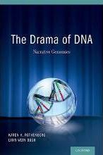The Drama of DNA: Narrative Genomics by Rothenberg, Karen H.