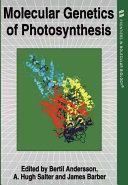 Molecular Genetics of Photosynthesis by Andersson, Bertil