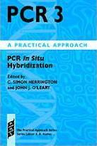 PCR 3 : PCR in Situ Hybridization: A Practical Approach by Herrington, C. Simon