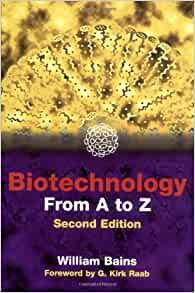 Biotechnology from A to Z by Bains, William