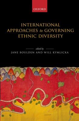 International Approaches to Governing Ethnic Diversity by Boulden, Jane