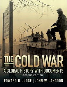 The Cold War : A Global History with Documents  by Judge, Edward H.
