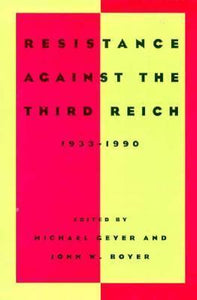 Resistance against the Third Reich : 1933-1990  by Geyer, Michael
