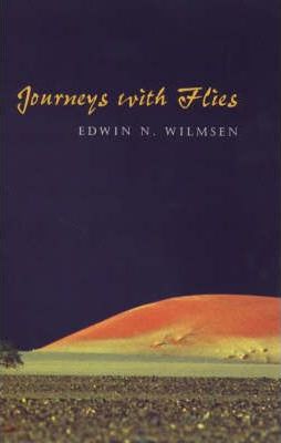 JOURNEYS WITH FLIES by Wilmsen, Edwin N.