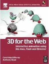 3D for the Web : Interactive 3D animation using 3ds max, Flash and Director by Macgillivray, Carol