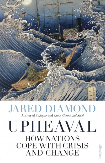 Upheaval: How Nations Cope with Crisis and Change by Diamond, J.