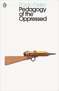 Pedagogy of the Oppressed by Paulo Freire