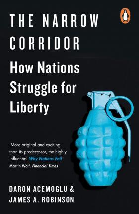 The Narrow Corridor : How Nations Struggle for Liberty by Daron Acemoglu & James A. Robinson