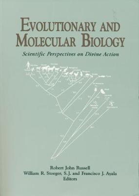 Evolutionary and Molecular Biology : Scientific Perspectives on Divine Action by Russell, Robert John