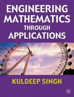 ENGINEERING MATHEMATICS THROUGH APPLICATIONS  by Singh, Kuldeep