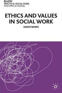 Ethics and Values in Social Work :   by Banks, Sarah