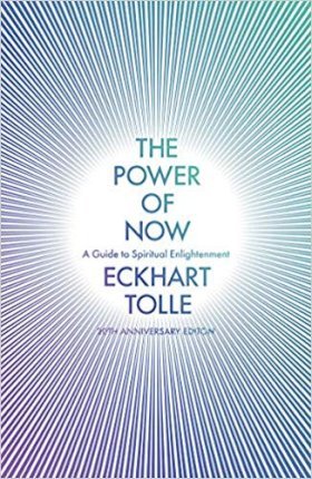 The Power of Now : (20th Anniversary Edition) by Eckhart Tolle