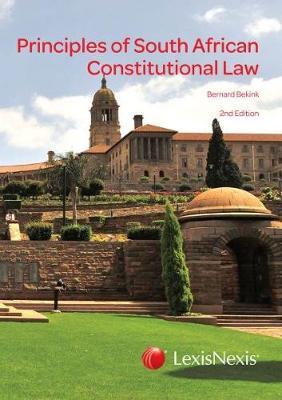 Principles of South African constitutional law by Bernard Bekink