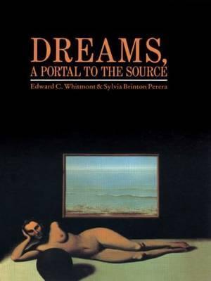 Dreams, A Portal to the Source by Edward C. Whitmont, Sylvia B. Perera