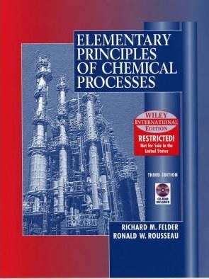 Elementary Principles of Chemical Processes 3E WIE by Richard M. Felder