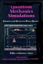 Quantum Mechanics Simulations : Consortium for Upper Level Physics Software (CUPS) by Hiller, John