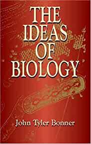 The Ideas of Biology by Bonner, John Tyler