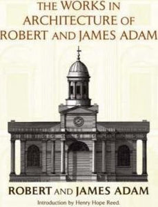 The Works in Architecture of Robert Adam & James Adam, Introduction by Henry Hope Read