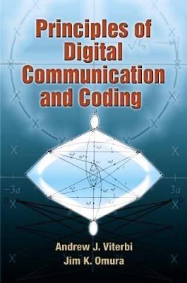 Principles of Digital Communication and Coding by Viterbi, Andrew J