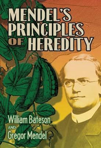 Mendel's Principles of Heredity by Bateson, William