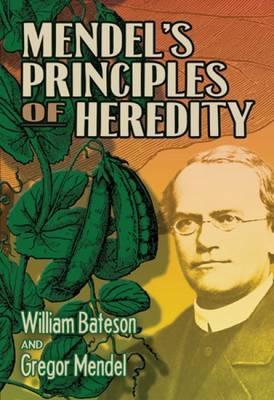 Mendel's Principles of Heredity by Bateson, William