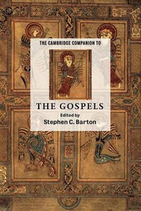 The Cambridge Companion to the Gospels by Barton, Stephen C.