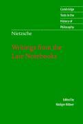 Nietzsche: Writings from the Late Notebooks (Cambridge Texts in the History of Philosophy) by Nietzsche, Friedrich