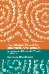 Agricultural Extension and Rural Development :   by Ison, Ray