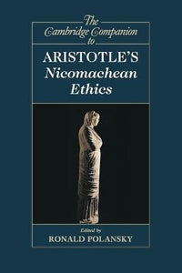 The Cambridge Companion to Aristotle's Nicomachean Ethics by Polansky, Ronald