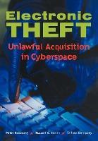 Electronic Theft : Unlawful Acquisition in Cyberspace by Grabosky, Peter