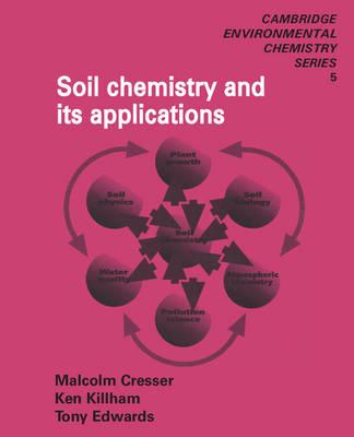 Soil Chemistry and its Applications by Malcolm Cresser, Ken Killham & Tony Edwards
