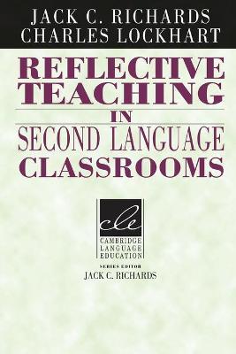Reflective Teaching in Second Language Classrooms by Richards, Jack C.