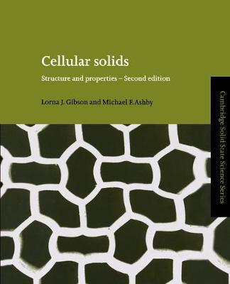 Cellular Solids : Structure and Properties by Gibson, Lorna J.