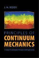Principles of Continuum Mechanics : A Study of Conservation Principles with Applications by Reddy, J. N.