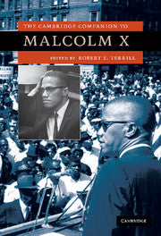 The Cambridge Companion to Malcom X by Robert E. Terill