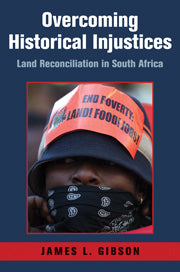 Overcoming Historical Justrices - Land reconciliation in South Africa by James L. Gibson