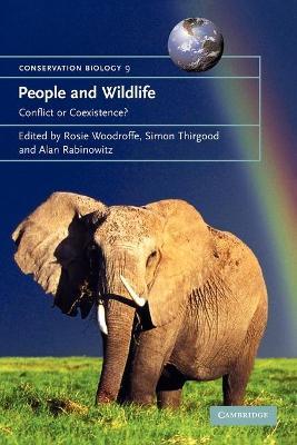 People and Wildlife, Conflict or Co-existence? by Woodroffe, Rosie