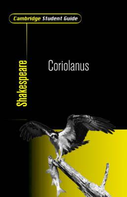 Cambridge Student Guide to Coriolanus (Cambridge Student Guides) by Gibson, Rex