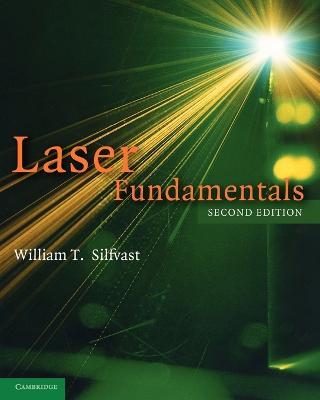 Laser Fundamentals by Silfvast, William T.