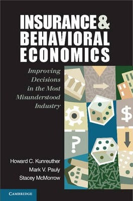 Insurance and Behavioral Economics by Kunreuther, Howard C.
