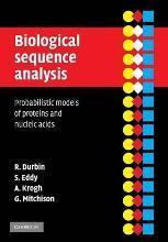 Biological Sequence Analysis : Probabilistic Models of Proteins and Nucleic Acids by Durbin, Richard