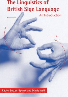 The Linguistics of British Sign Language by Sutton-Spence, Rachel