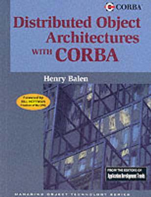 Distributed Object Architectures with CORBA by Henry Balen