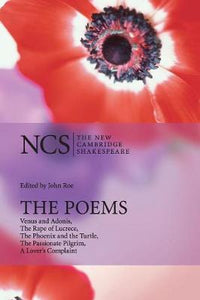 The Poems: Venus and Adonis, The Rape of Lucrece, The Phoenix and the Turtle, The Passionate Pilgrim, A Lover's Complaint by Shakespeare, William