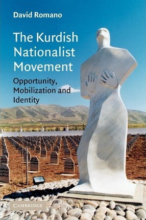 The Kurdish Nationalist movement by David Romano