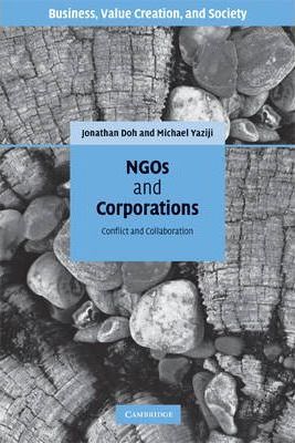 NGOs and Corporations by Yaziji, Michael & Doh, Jonathan.